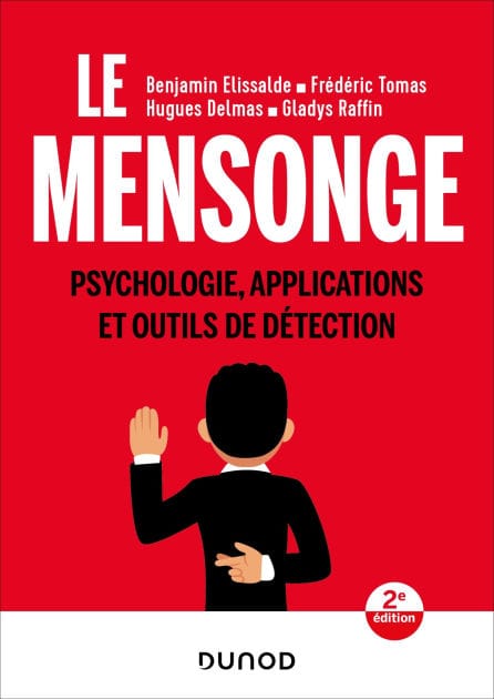 Le mensonge - 2e éd.: Psychologie, applications et outils de détection