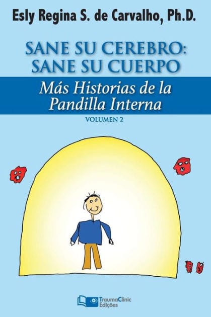 Sane Su Cerebro: Sane Su Cuerpo: M�s historias de La Pandilla Interna