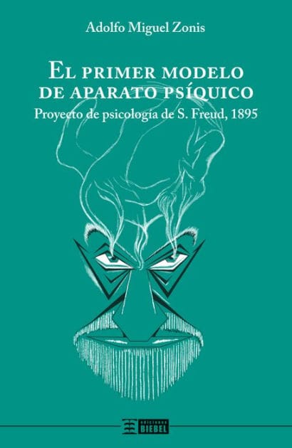 El primer modelo de aparato psíquico: Proyecto de psicología de S. Freud, 1895