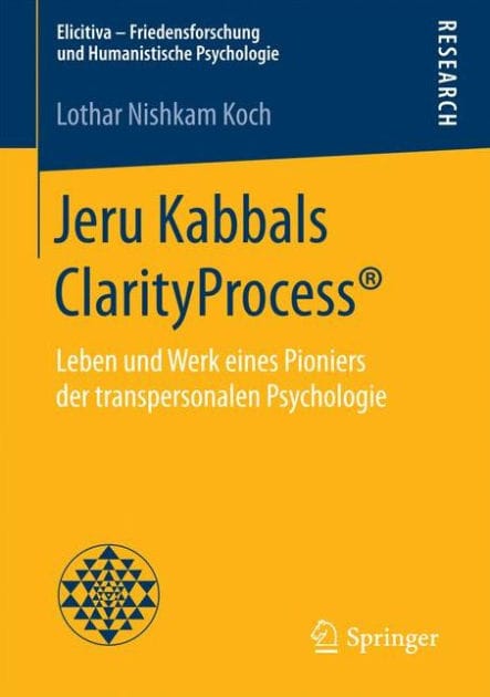 Jeru Kabbals ClarityProcess�: Leben und Werk eines Pioniers der transpersonalen Psychologie