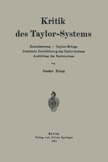 Kritik des Taylor-Systems: Zentralisierung - Taylors Erfolge Praktische Durchführung des Taylor-Systems Ausbildung des Nachwuchses