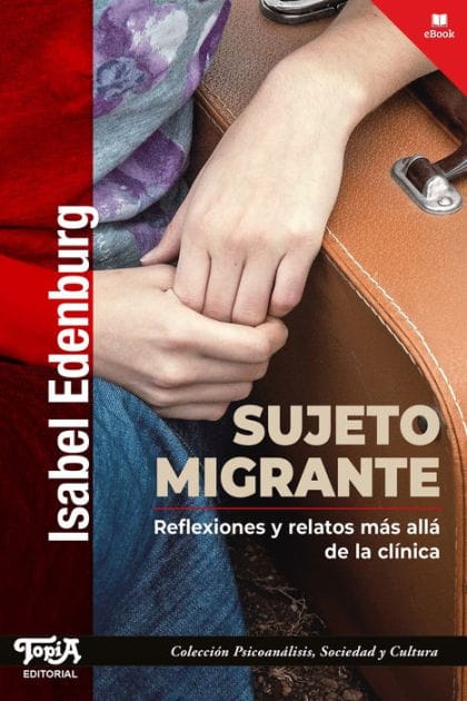 Sujeto migrante: Reflexiones y relatos más allá de la clínica