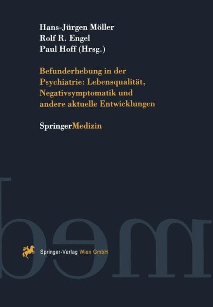 Befunderhebung in der Psychiatrie: Lebensqualit�t, Negativsymptomatik und andere aktuelle Entwicklungen