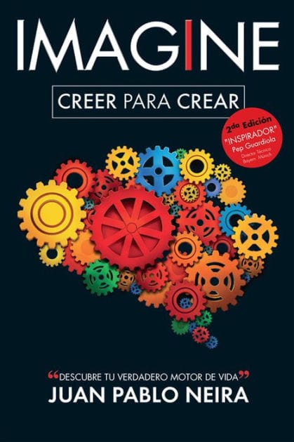 Imagine. Creer para crear Descubre tu verdadero motor de vida