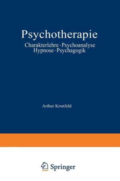 Psychotherapie: Charakterlehre � Psychoanalyse � Hypnose � Psychagogik