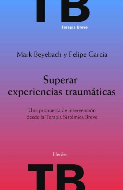 Superar experiencias traumáticas: Una propuesta de intervención desde la Terapia Sistémica Breve