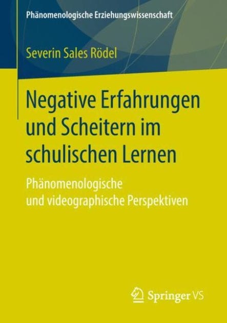 Negative Erfahrungen und Scheitern im schulischen Lernen: Ph�nomenologische und videographische Perspektiven