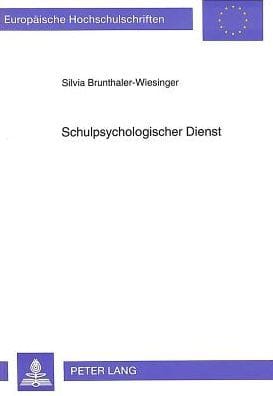 Schulpsychologischer Dienst: Eine staatliche Serviceeinrichtung fuer Heranwachsende, Eltern oder Erziehungsberechtigte und Lehrer in Oesterreich