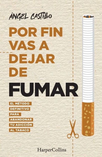 Por fin vas a dejar de fumar (It's Time to quit smoking - Spanish Edition): El método definitivo para abandonar tu adicción al tabaco (The Ultimate Method to Quit Smoking)