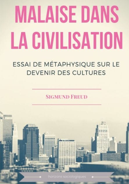 Malaise dans la civilisation: Essai de m�taphysique sur le devenir des cultures