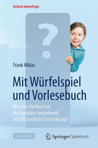 Mit W�rfelspiel und Vorlesebuch: Welchen Einfluss hat die famili�re Lernumwelt auf die kindliche Entwicklung?