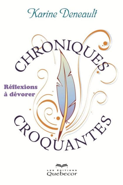 Chroniques croquantes: Réflexions à dévorer