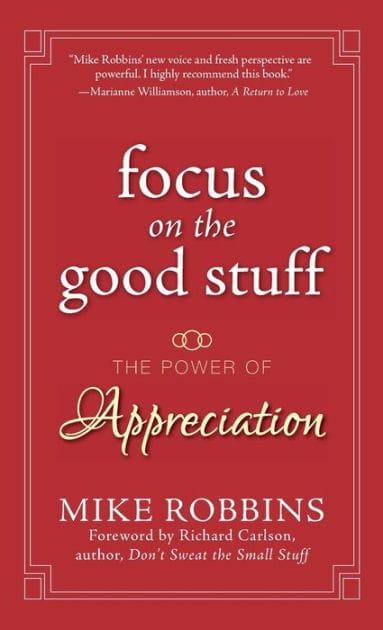 Focus on the Good Stuff: The Power of Appreciation
