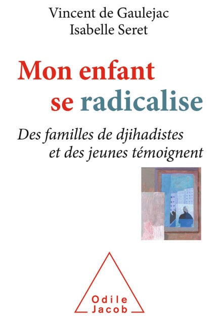 Mon enfant se radicalise: Des familles de djihadistes et des jeunes témoignent