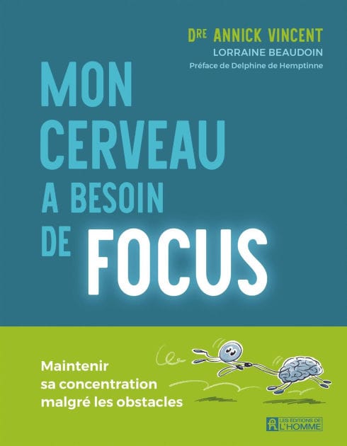 Mon cerveau a besoin de focus: Maintenir sa concentration malgré les obstacles