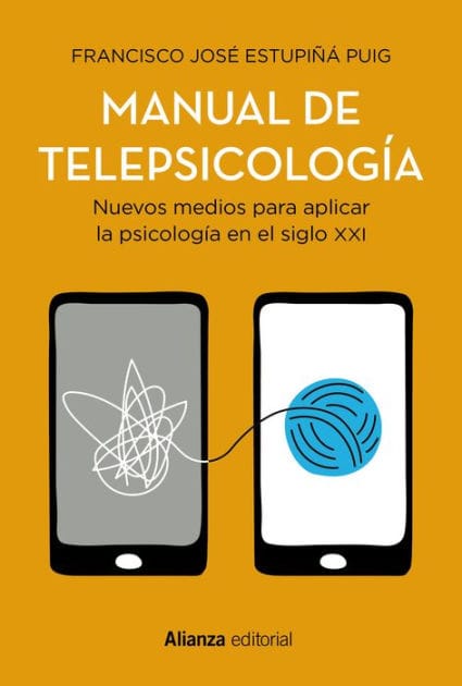 Manual de telepsicología: Nuevos medios para aplicar la psicología en el siglo XXI
