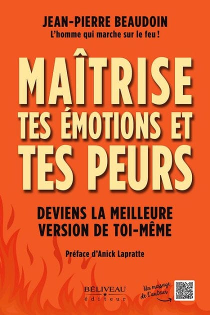 Maitrise tes émotions et tes peurs: Deviens la meilleure version de toi-même