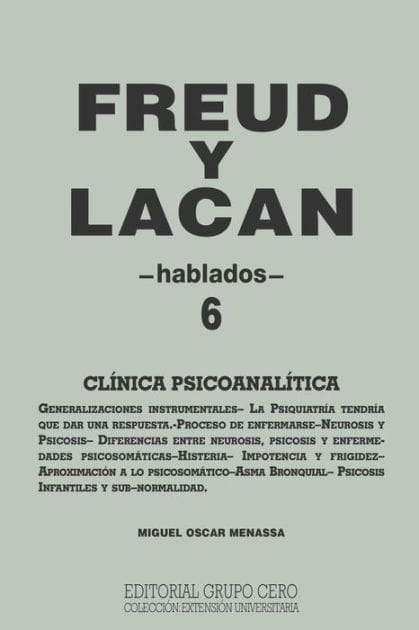 Freud Y Lacan: cl�nica psicoanal�tica 6 hablados