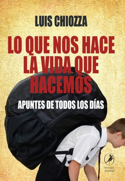 Lo que nos hace la vida que hacemos: Apuntes de todos los días