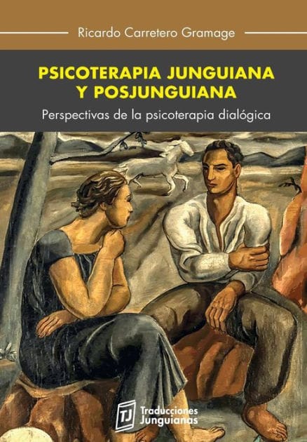 Psicoterapia junguiana y posjunguiana: Perspectivas de la psicoterapia dial�gica
