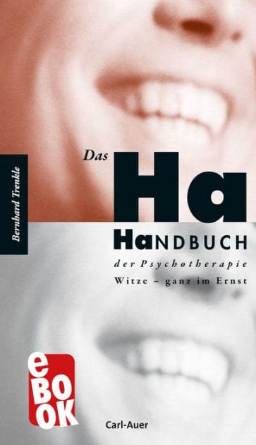 Das Ha-Handbuch der Psychotherapie: Witze - ganz im Ernst