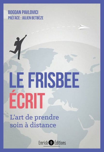 Le frisbee écrit: L'art de prendre soin à distance