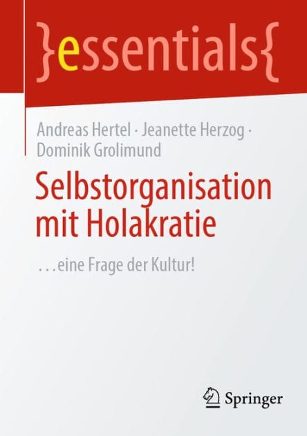 Selbstorganisation mit Holakratie: .eine Frage der Kultur!