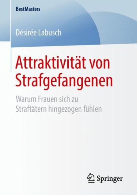 Attraktivit�t von Strafgefangenen: Warum Frauen sich zu Straft�tern hingezogen f�hlen