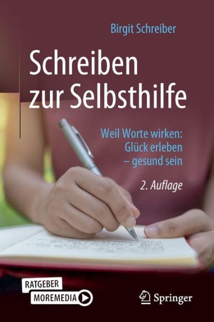 Schreiben zur Selbsthilfe: Weil Worte wirken: Gl�ck erleben - gesund sein