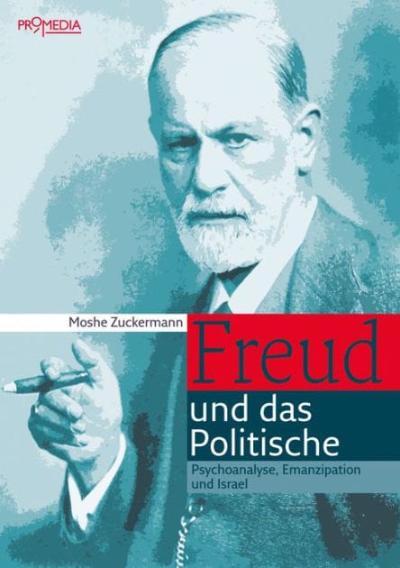 Freud und das Politische: Psychonanalyse, Emanzipation und Israel