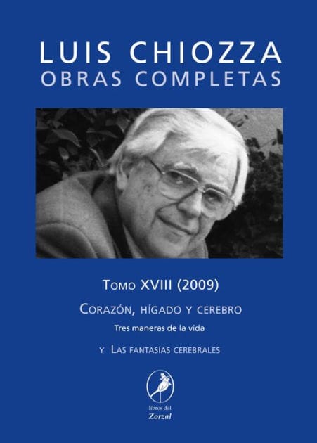 Obras completas de Luis Chiozza Tomo XVIII: Corazón, hígado y cerebro