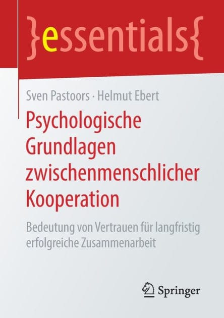 Psychologische Grundlagen zwischenmenschlicher Kooperation: Bedeutung von Vertrauen f�r langfristig erfolgreiche Zusammenarbeit