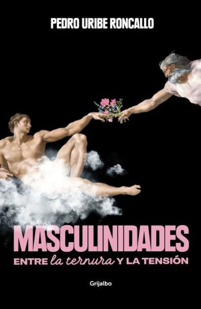 Masculinidades: Entre la ternura y la tensión