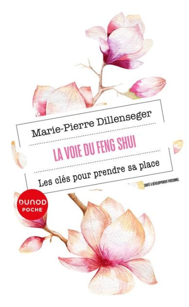 La voie du Feng Shui: Les clés pour prendre sa place