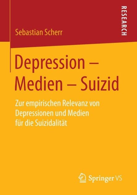 Depression - Medien - Suizid: Zur empirischen Relevanz von Depressionen und Medien für die Suizidalität