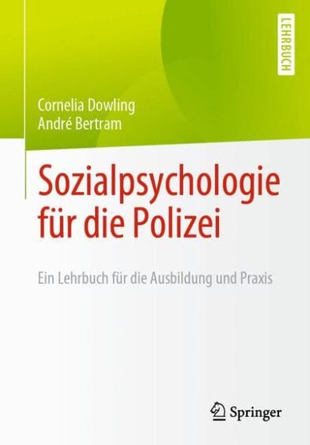 Sozialpsychologie für die Polizei: Ein Lehrbuch für die Ausbildung und Praxis