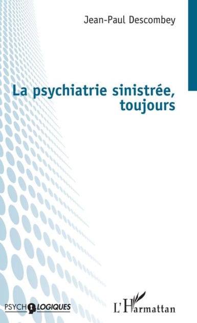 La psychiatrie sinistrée, toujours