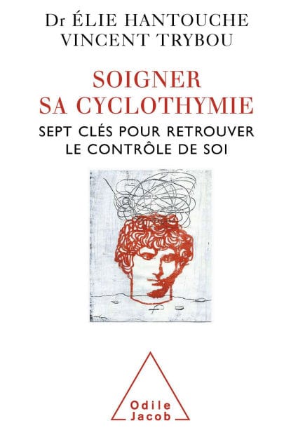 Soigner sa cyclothymie: Sept clés pour retrouver le contrôle de soi