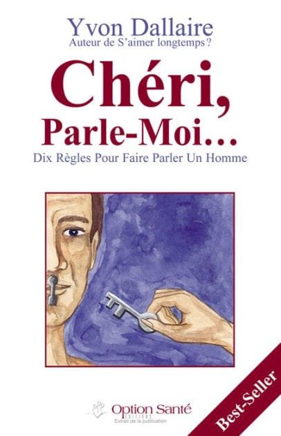 Chéri, Parle-Moi. Dix règles pour faire parler un homme