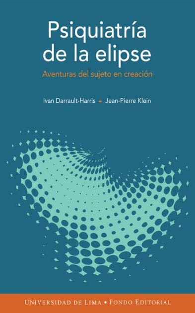 Psiquiatría de la elipse: Aventuras del sujeto en creación