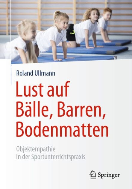 Lust auf B�lle, Barren, Bodenmatten: Objektempathie in der Sportunterrichtspraxis