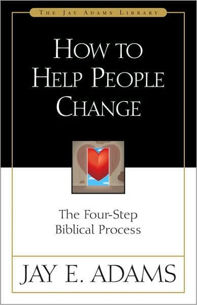 How to Help People Change: The Four-Step Biblical Process