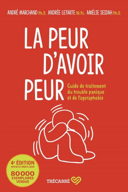 La Peur d'avoir peur: Guide de traitement du trouble panique et de l'agoraphobie