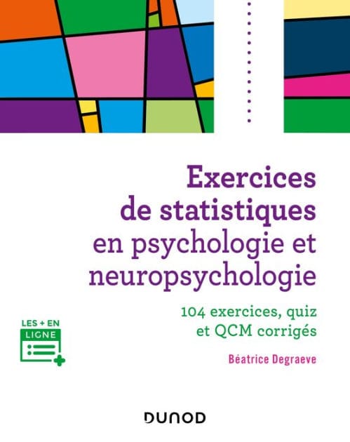 Exercices de statistiques en psychologie et neuropsychologie: 100 schémas, graphiques et QCM corrigés