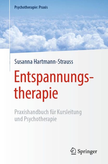 Entspannungstherapie: Praxishandbuch f�r Kursleitung und Psychotherapie