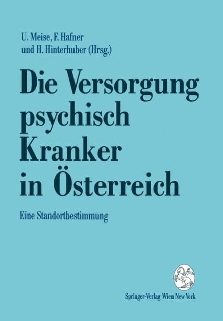 Die Versorgung psychisch Kranker in �sterreich: Eine Standortbestimmung