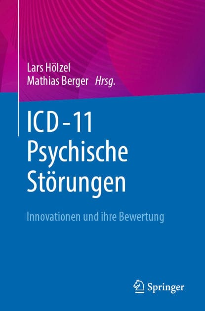 ICD-11 - Psychische Störungen: Innovationen und ihre Bewertung