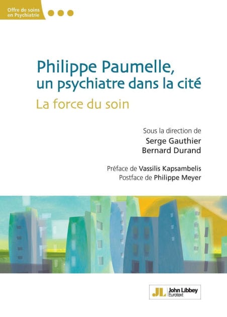 Philippe Paumelle, un psychiatre dans la cité: La force du soin