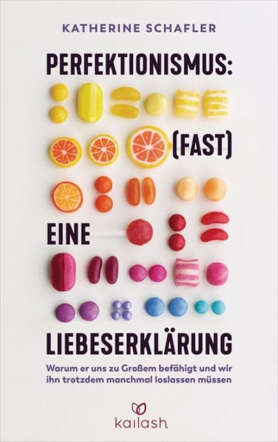 Perfektionismus: (fast) eine Liebeserklärung: Warum er uns zu Großem befähigt und wir ihn trotzdem manchmal loslassen müssen