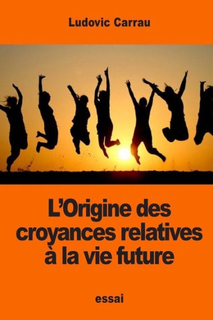 L'Origine des croyances relatives � la vie future